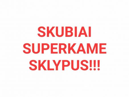 Skelbimas - SKUBIAI SUPERKAME SKLYPUS!!!